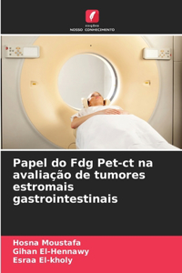 Papel do Fdg Pet-ct na avaliação de tumores estromais gastrointestinais