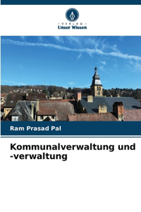 Kommunalverwaltung und -verwaltung