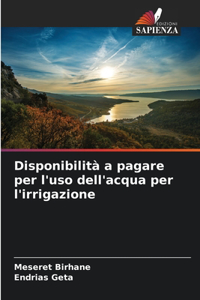 Disponibilità a pagare per l'uso dell'acqua per l'irrigazione