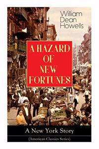 HAZARD OF NEW FORTUNES - A New York Story (American Classics Series)