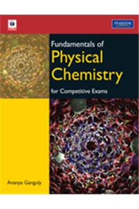 Fundamentals of Physical Chemistry For Competitive Exams