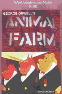 ICSE Workbook-Cum-Notes On George Orwell's Animal Farm