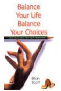 Balance Your Life: Balance Your Choices