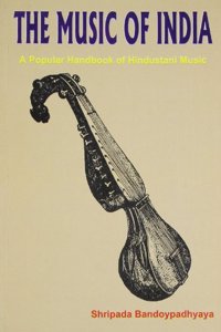 The Music of India: A Popular Handbook of Hindustani Music