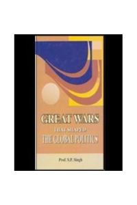 Great Wars - That Shaped the Global Politics