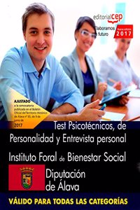 Instituto Foral de Bienestar Social. Diputacion de Alava. Test Psicotecnicos, de Personalidad y Entrevista personal