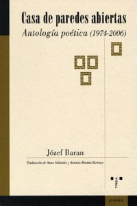 Casa de paredes abiertas. Antologia poetica (1974-2006) (Poesia) (Spanish Edition)