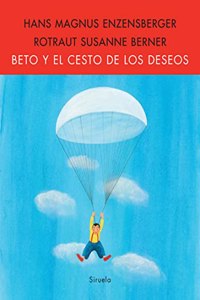 Beto y el cesto de los deseos / Beto and the Basket of Desires (Las Tres Edades / Three Ages)