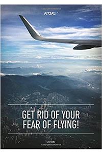 Get Rid of Your Fear of Flying