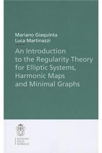Introduction to the Regularity Theory for Elliptic Systems, Harmonic Maps and Minimal Graphs