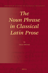 Noun Phrase in Classical Latin Prose