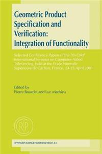 Geometric Product Specification and Verification: Integration of Functionality