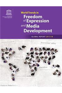 World Trends in Freedom of Expression and Media development
