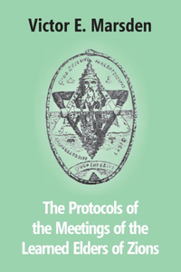 Protocols Of The Meetings Of The Learned Elders Of Zions