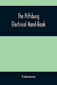 Pittsburg Electrical Hand-Book; Being A Guide For Visitors From Abroad Attending The International Electrical Congress, St. Louis, Mo., September, 1904