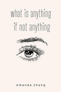 What is anything if not everything