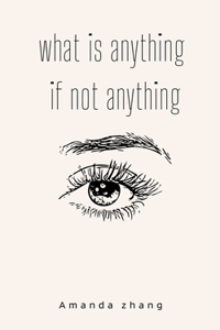 what is anything  if not everything
