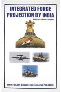 Integrated Force Projection by India