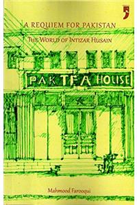 A Requiem for Pakistan: The World of Intizar Husain