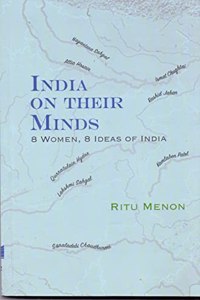 India On Their Minds : 8 Womens, 8 Ideas of India