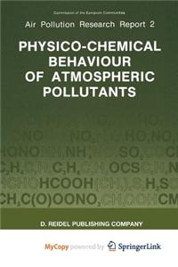 Physico-Chemical Behaviour of Atmospheric Pollutants