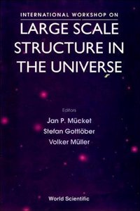 Large Scale Structure in the Universe - Proceedings of the International Workshop