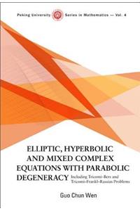 Elliptic, Hyperbolic and Mixed Complex Equations with Parabolic Degeneracy: Including Tricomi-Bers and Tricomi-Frankl-Rassias Problems