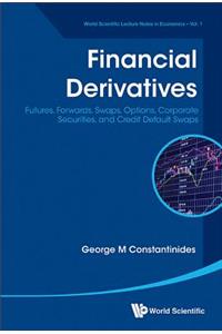 Financial Derivatives: Futures, Forwards, Swaps, Options, Corporate Securities, and Credit Default Swaps