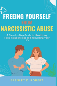 Freeing Yourself from Narcissistic Abuse