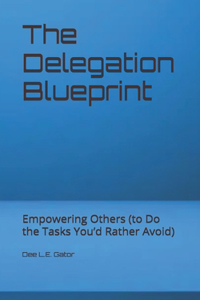 The Delegation Blueprint