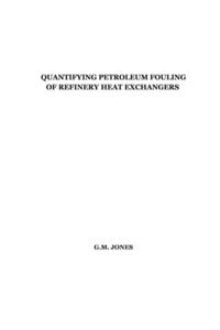 Quantifying Petroleum Fouling of Refinery Heat Exchangers