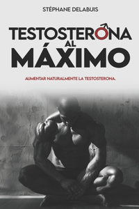 Testosterona al maximo