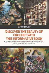 Discover the Beauty of Crochet with this Informative Book