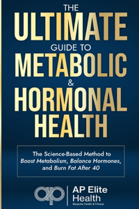 Ultimate Guide to Metabolic and Hormonal Health