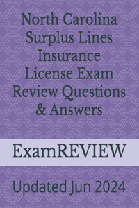 North Carolina Surplus Lines Insurance License Exam Review Questions & Answers