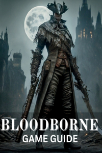 Bloodborne Game Guide