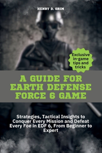A guide for Earth Defense Force 6 game