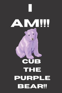 I AM Cub the PURPLE BEAR