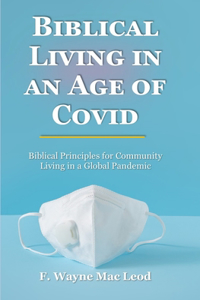 Biblical Living in an Age of Covid