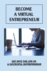 Become A Virtual Entrepreneur