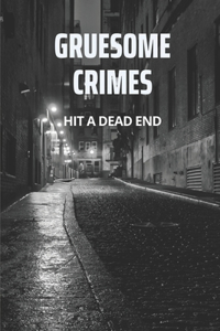 Gruesome Crimes