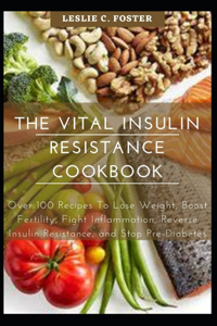 The Vital Insulin Resistance Cookbook