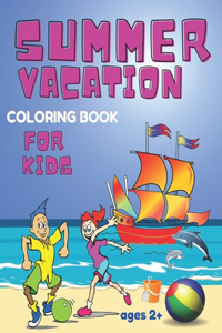 Summer Vacation Coloring Book for Kids ages 2+