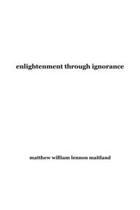 enlightenment through ignorance