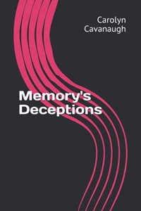 Memory's Deceptions