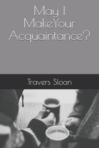 May I Make Your Acquaintance?