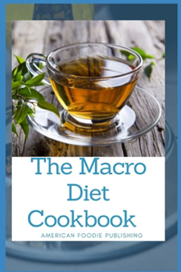 The Macro Diet Cookbook