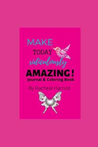 Make Today Ridiculously Amazing!