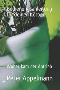 Bedienungsanleitung für deinen Körper