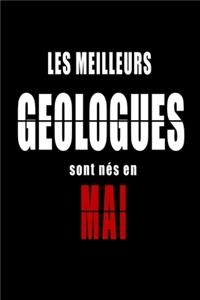 Les Meilleurs Geologues sont nés en Mai carnet de notes